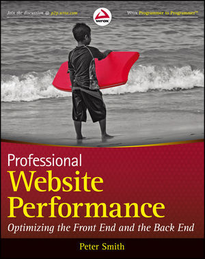Professional Website Performance Optimizing The Frontend And Backend 1st Edition Peter Smith