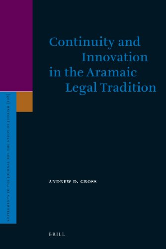 Continuity And Innovation In The Aramaic Legal Tradition Andrew D Gross