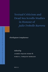 Textual Criticism And Dead Sea Scrolls Studies In Honour Of Julio Trebolle Barrera Florilegium Complutense Andrs Piquer Otero