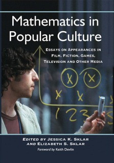 Mathematics In Popular Culture Essays On Appearances In Film Fiction Games Television And Other Media Jessica K Sklar