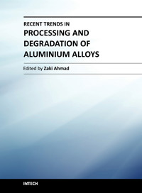 Recent Trends In Processing And Degradation Of Aluminium Alloys Zaki Ahmad Editor