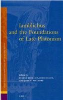 Iamblichus And The Foundations Of Late Platonism Eugene Afonasin