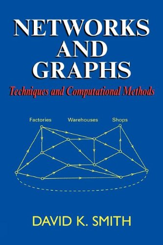 Networks And Graphs Techniques And Computational Methods David K Smith