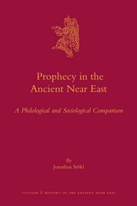Prophecy In The Ancient Near East A Philological And Sociological Comparison Jonathan Stkl