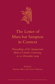 The Letter Of Mara Bar Sarapion In Context Proceedings Of The Symposium Held At Utrecht University 1012 December 2009 Annette Merz