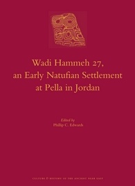 Wadi Hammeh 27 An Early Natufian Settlement At Pella In Jordan Phillip C Edwards