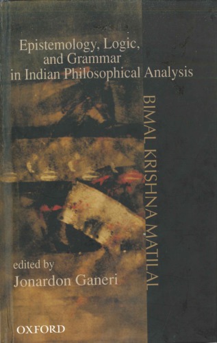 Epistemology Logic And Grammar In Indian Philosophical Analysis 2nd Bimal Krishna Matilal