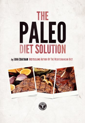 The Paleo Diet Solution Mr John Chatham