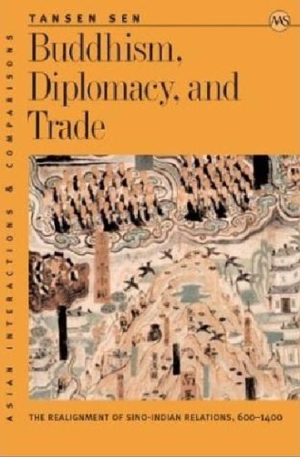Buddhism Diplomacy And Trade The Realignment Of Sinoindian Relations 6001400 Tansen Sen