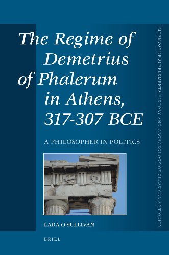 The Regime Of Demetrius Of Phalerum In Athens 317307 Bce A Philosopher In Politics Mnemosyne Supplements 318 1st Edition Lara Osullivan