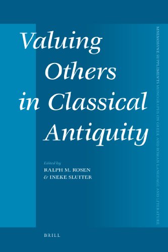 Valuing Others In Classical Antiquity Ralph M Rosen Ineke Sluiter