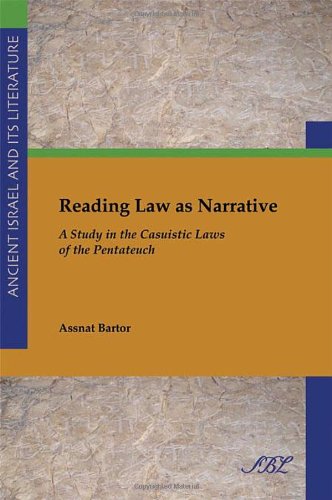 Reading Law As Narrative A Study In The Casuistic Laws Of The Pentateuch Assnat Bartor