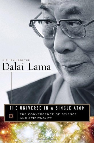 The Universe In A Single Atom The Convergence Of Science And Spirituality First Edition Dalai Lama