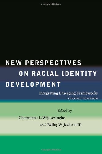 New Perspectives On Racial Identity Development Integrating Emerging Frameworks Second Edition 2nd Edition Charmaine L Wijeyesinghe