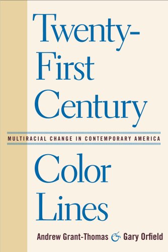 Twentyfirst Century Color Lines Multiracial Change In Contemporary America Andrew Grantthomas