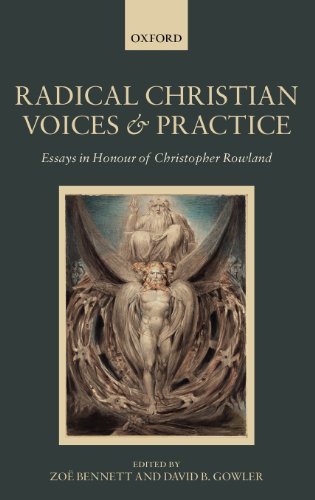 Radical Christian Voices And Practice Essays In Honour Of Christopher Rowland Zoe Bennett