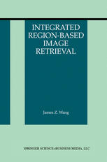 Integrated Regionbased Image Retrieval 1st Edition James Z Wang Auth