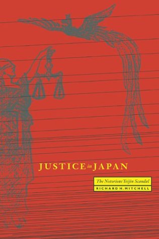 Justice In Japan The Notorious Teijin Scandal Richard H Mitchell