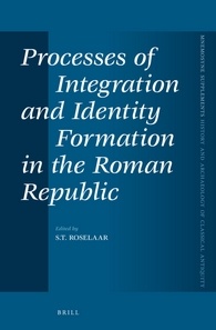 Processes Of Integration And Identity Formation In The Roman Republic Saskia T Roselaar