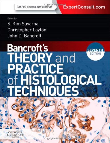 Bancrofts Theory And Practice Of Histological Techniques Expert Consult Online And Print 7e 7th Edition Kim S Suvarna Mbbs Bsc Frcp Frcpath