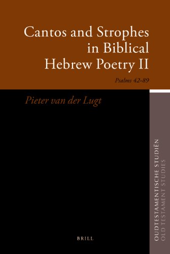 Cantos And Strophes In Biblical Hebrew Poetry Ii Psalms 4289 Pieter Van Der Lugt