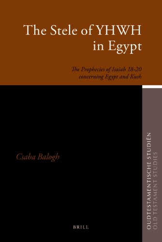 The Stele Of Yhwh In Egypt The Prophecies Of Isaiah 1820 Concerning Egypt And Kush Csaba Balogh