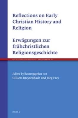 Reflections On Early Christian History And Religion Erwgungen Zur Frhchristlichen Religionsgeschichte Bilingual Cilliers Breytenbach