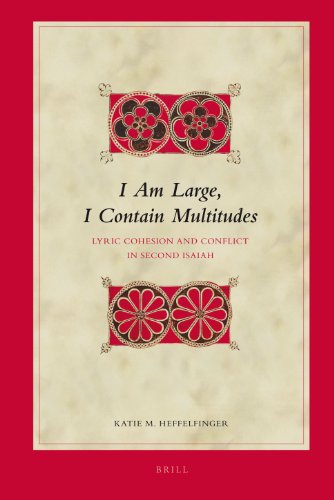 I Am Large I Contain Multitudes Lyric Cohesion And Conflict In Second Isaiah Katie M Heffelfinger