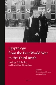 Egyptology From The First World War To The Third Reich Ideology Scholarships And Individuals Biographies Thomas Schneider