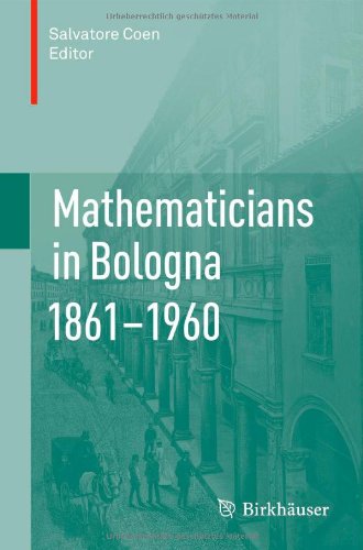 Mathematicians In Bologna 18611960 2012th Edition Salvatore Coen