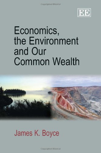 Economics The Environment And Our Common Wealth James K Boyce