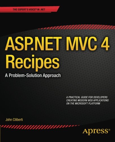 Aspnet Mvc 4 Recipes A Problemsolution Approach 1st Edition John Ciliberti