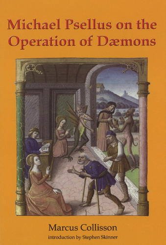 Michael Psellus On The Operation Of Daemons Marcus Collisson