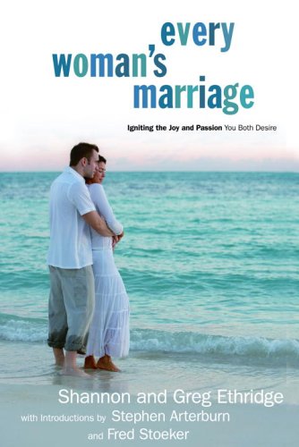 Every Womans Marriage Igniting The Joy And Passion You Both Desire Workbook Included Shannon Ethridge