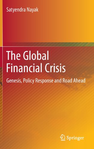 The Global Financial Crisis Genesis Policy Response And Road Ahead 1st Edition Satyendra Nayak Auth