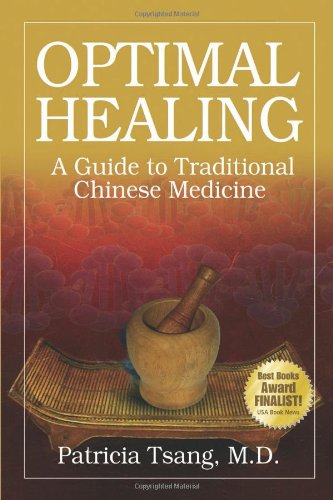 Optimal Healing A Guide To Traditional Chinese Medicine 1st Edition Patricia Tsang