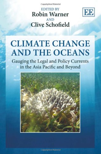 Climate Change And The Oceans Gauging The Legal And Policy Currents In The Asia Pacific And Beyond Robin Warner