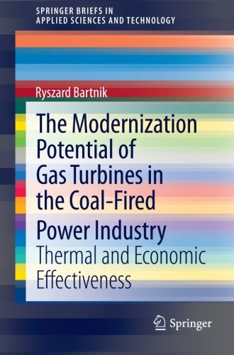 The Modernization Potential Of Gas Turbines In The Coalfired Power Industry Thermal And Economic Effectiveness Ryszard Bartnik
