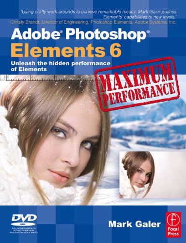 Adobe Photoshop Elements 6 Maximum Performance Mark Galer
