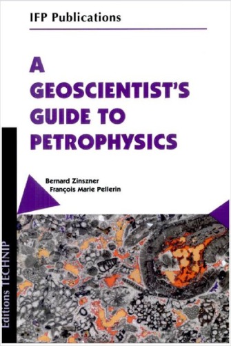 A Geoscientists Guide To Petrophysics B Zinszer F Pellerin