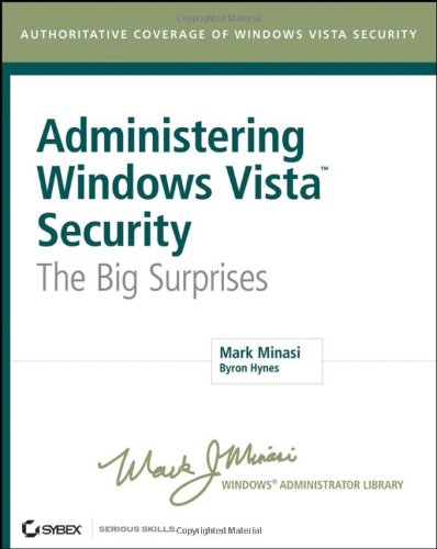 Administering Windows Vista Security The Big Surprises Mark Minasi