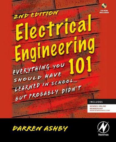 Electrical Eng 101 Everything You Shld Have Lrnd In Schl 2nd Ed D Ashby