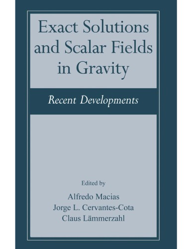 Exact Solutions And Scalar Fields In Gravity Recent Devels R Macias