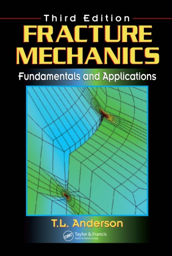 Fracture Mechanics Fundamentals And Applns 3rd Ed T Anderson