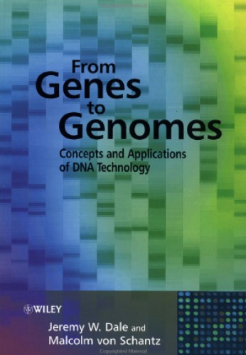From Genes To Genomes Concepts And Appls Of Dna Tech J Dale