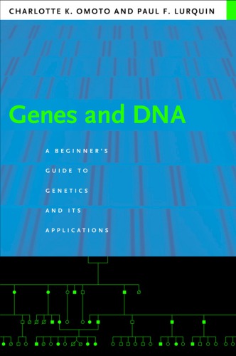 Genes And Dna A Beginners Guide To Genetics And Applns C Omoto