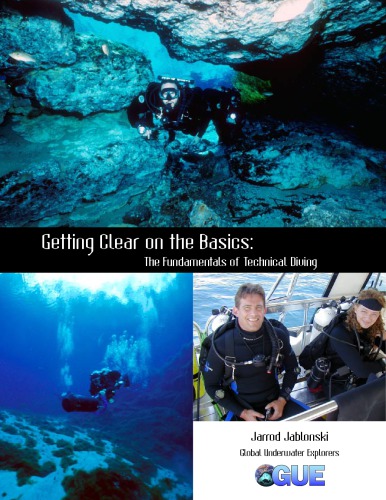 Getting Clear On The Basics The Fundamentals Of Technical Diving J Jablonski