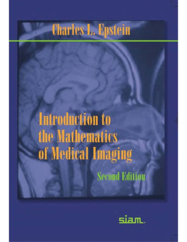 Introduction To Mathematics Of Medical Imaging 2nd Ed C Epstein