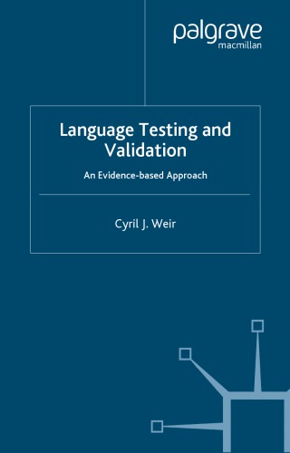 Language Testing And Validation An Evidbased Appr Linguistics C Weir