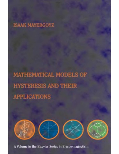 Mathematical Models Of Hysteresis And Their Applns 2nd Ed Elect Eng I Mayergoyz